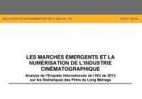Les marchés émergents et la numérisation de l’industrie cinématographique : Analyse de l’Enquête Internationale de l’ISU de 2012 sur les Statistiques des Films de Long Métrage